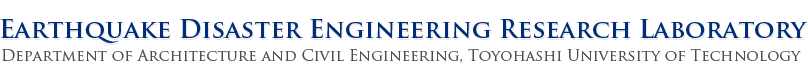 Earthquake Disaster Engineering Research Laboratory, Department of Architecture and Civil Engineering, Toyohashi University of Technology